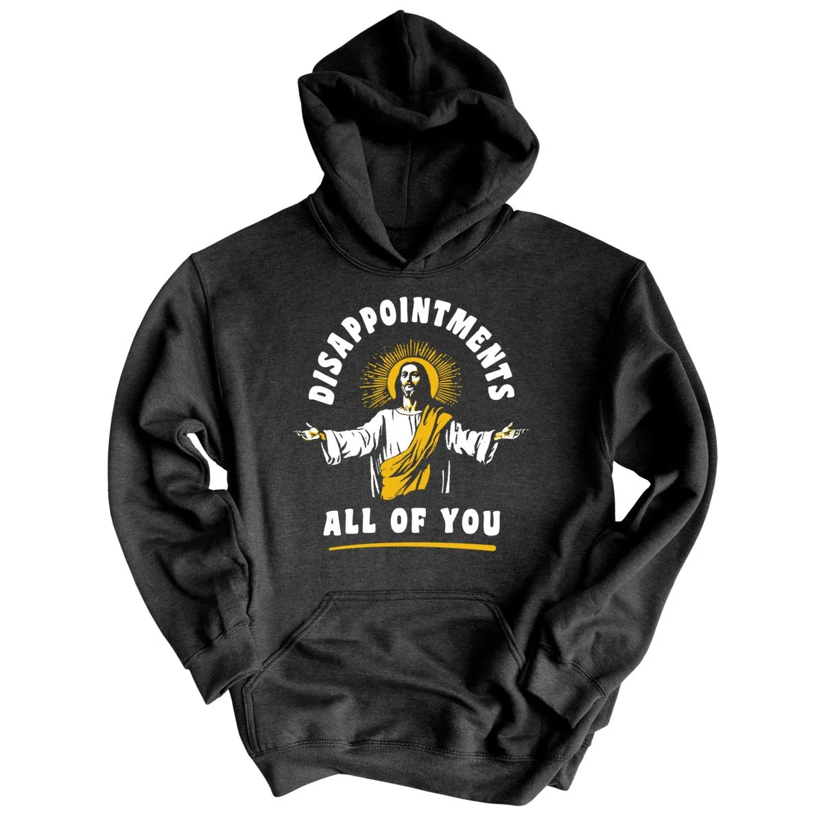 Disappointments All Of You Hoodie