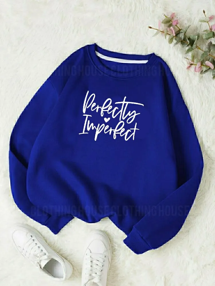 Perfectly imperfect sweatshirt